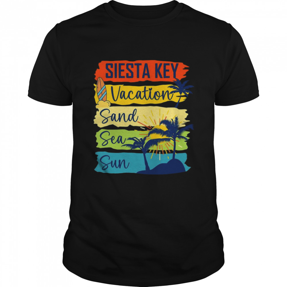 Siesta Key Florida Island Beach Vacartion Sand Sea Sun shirt