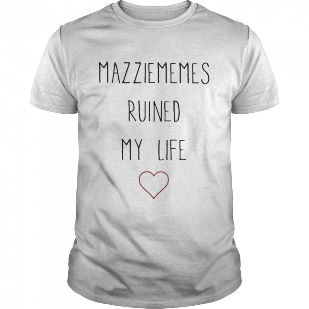 Mazziememes ruined my life  Classic Men's T-shirt