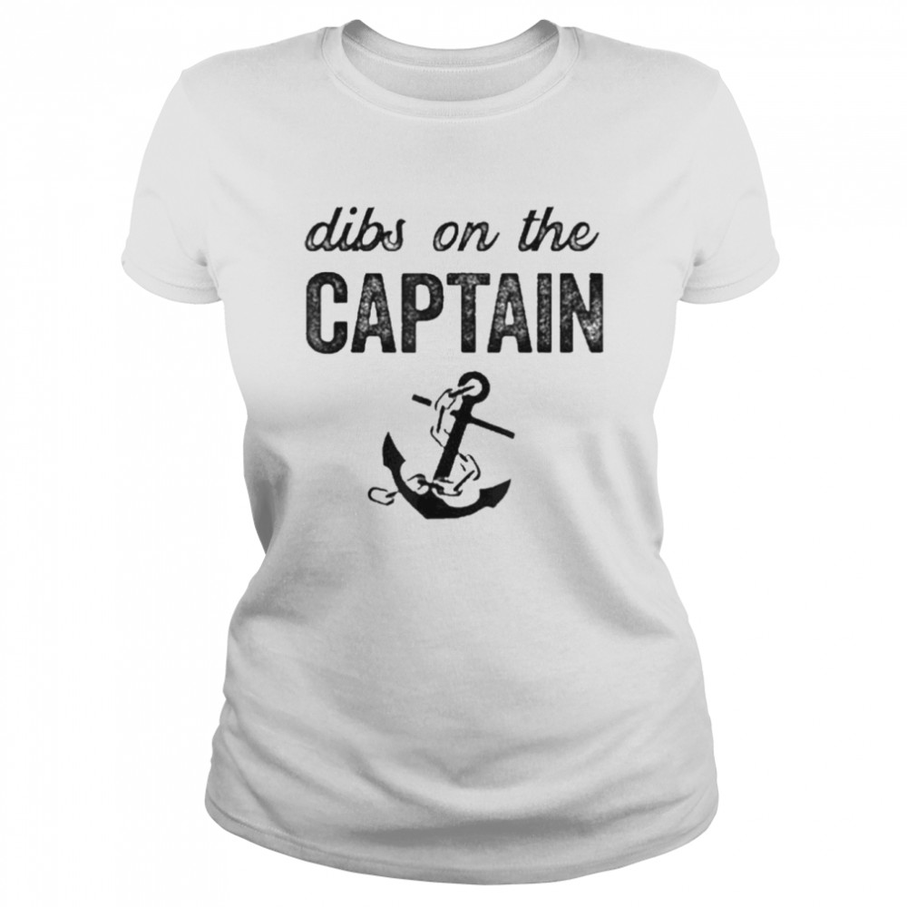 Captain Wife Dibs On The Captain  Classic Women's T-shirt