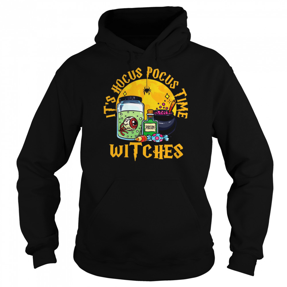 Its Hocus Pocus Time Witches Halloween Witch Costume shirt Unisex Hoodie