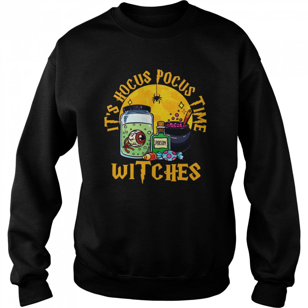 Its Hocus Pocus Time Witches Halloween Witch Costume shirt Unisex Sweatshirt