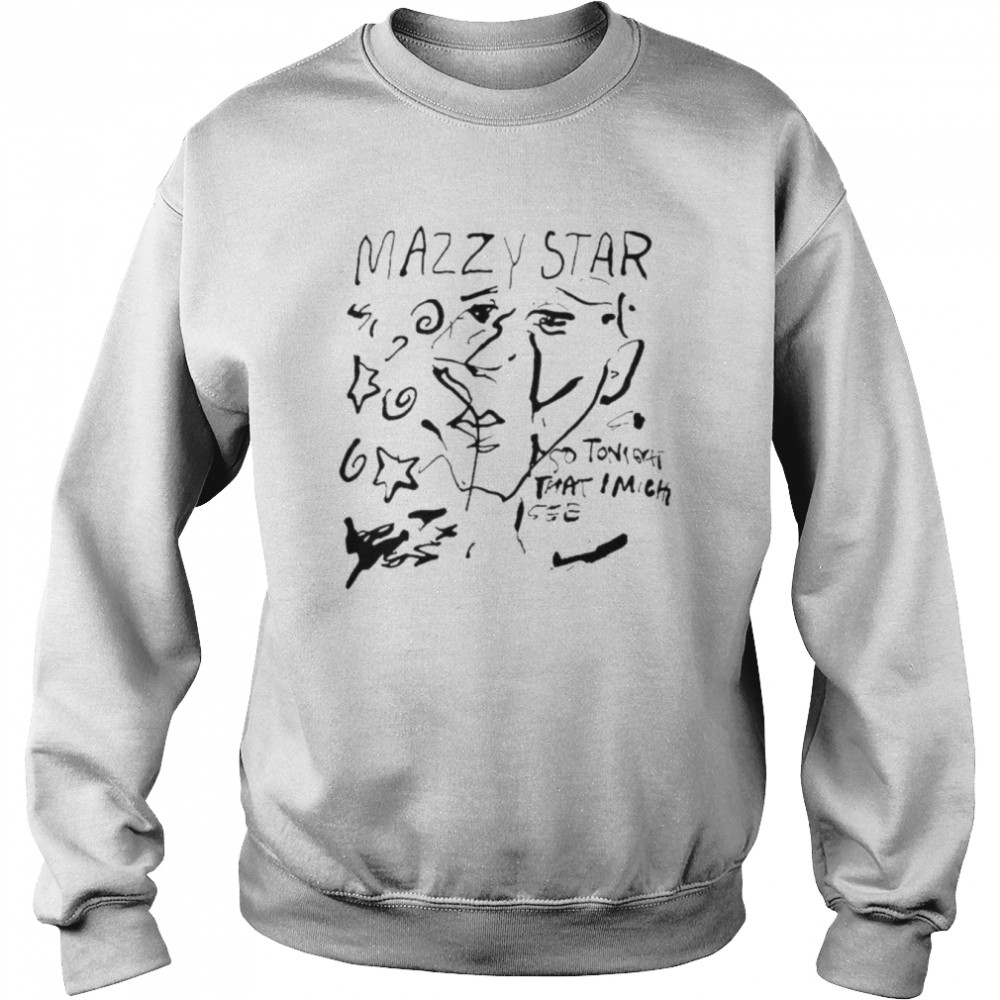 Mazzy Star So Tonight That I Might See  Unisex Sweatshirt