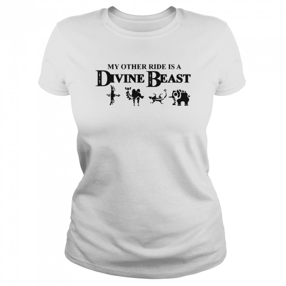 My Other Ride Is A Divine Beast shirt Classic Women's T-shirt