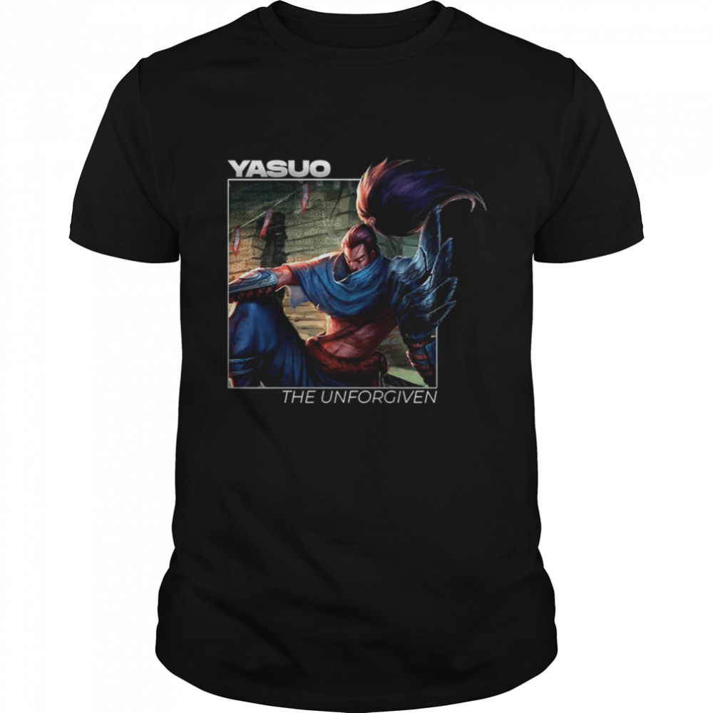 The Unforgiven Yasuo League Of Legends shirt