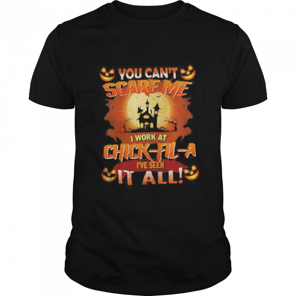 You can’t Scare Me I Work At Chick Fil A i’ve Seen It All Halloween 2022 shirt Classic Men's T-shirt