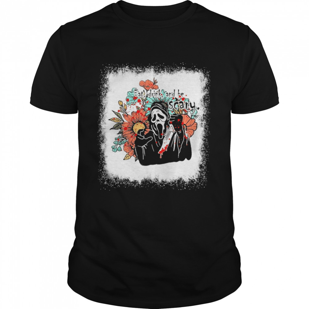 Bleached Eat Drink And Be Scary Screaming Ghost Halloween Shirt