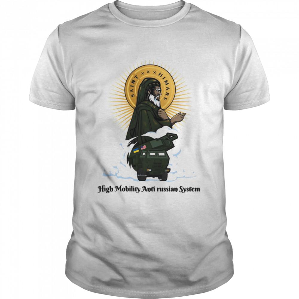 Saint Himars Hight Mobility Anti Russian System shirt