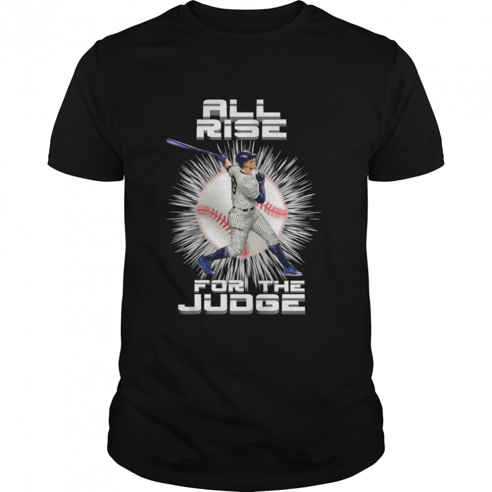 All Rise For The Judge New York Baseball shirt