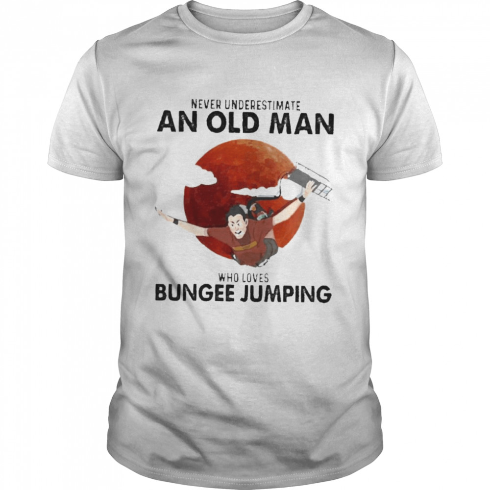 Never Underestimate An Old Man Who Bungee Jumping Shirt