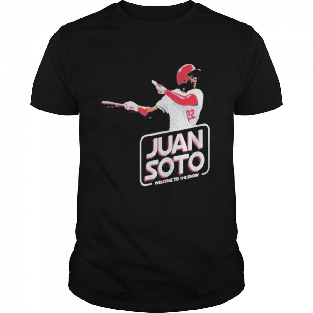 Welcome To The Show Juan Soto Baseball Shirt