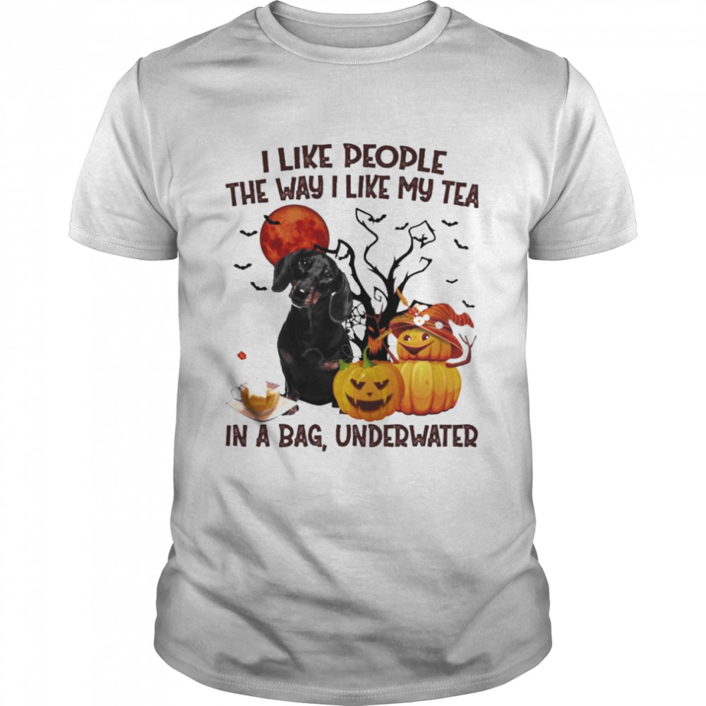 Black Dachshund I like people the way I like my Tea in a bag underwater Halloween shirt
