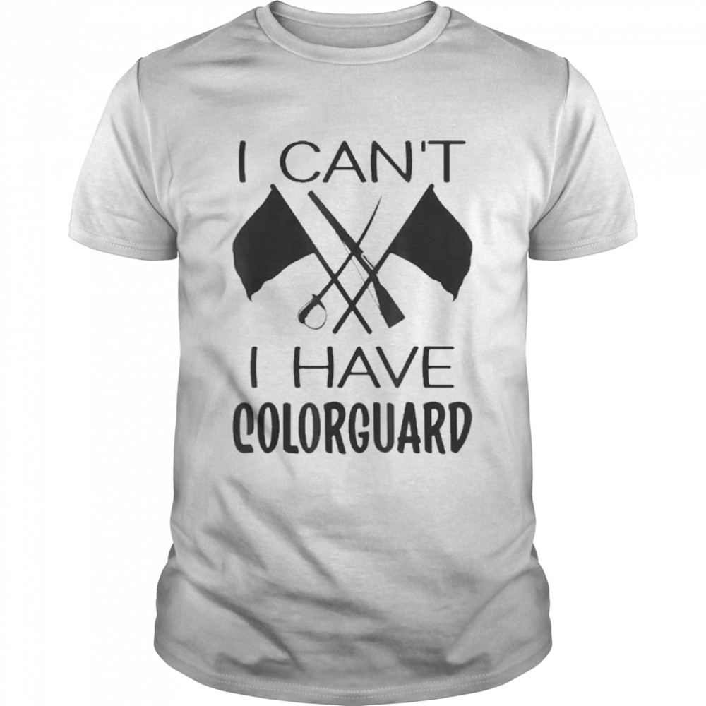 I Can’t I Have Colorguard  Classic Men's T-shirt