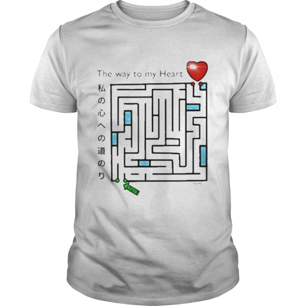 The Way To My Heart Shirt