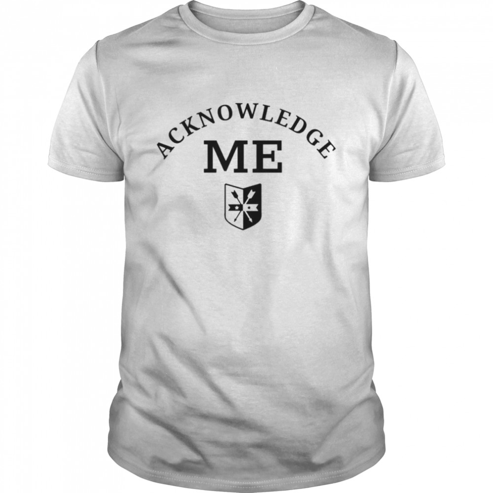 Acknowledge Me Authentic WWE Shirt