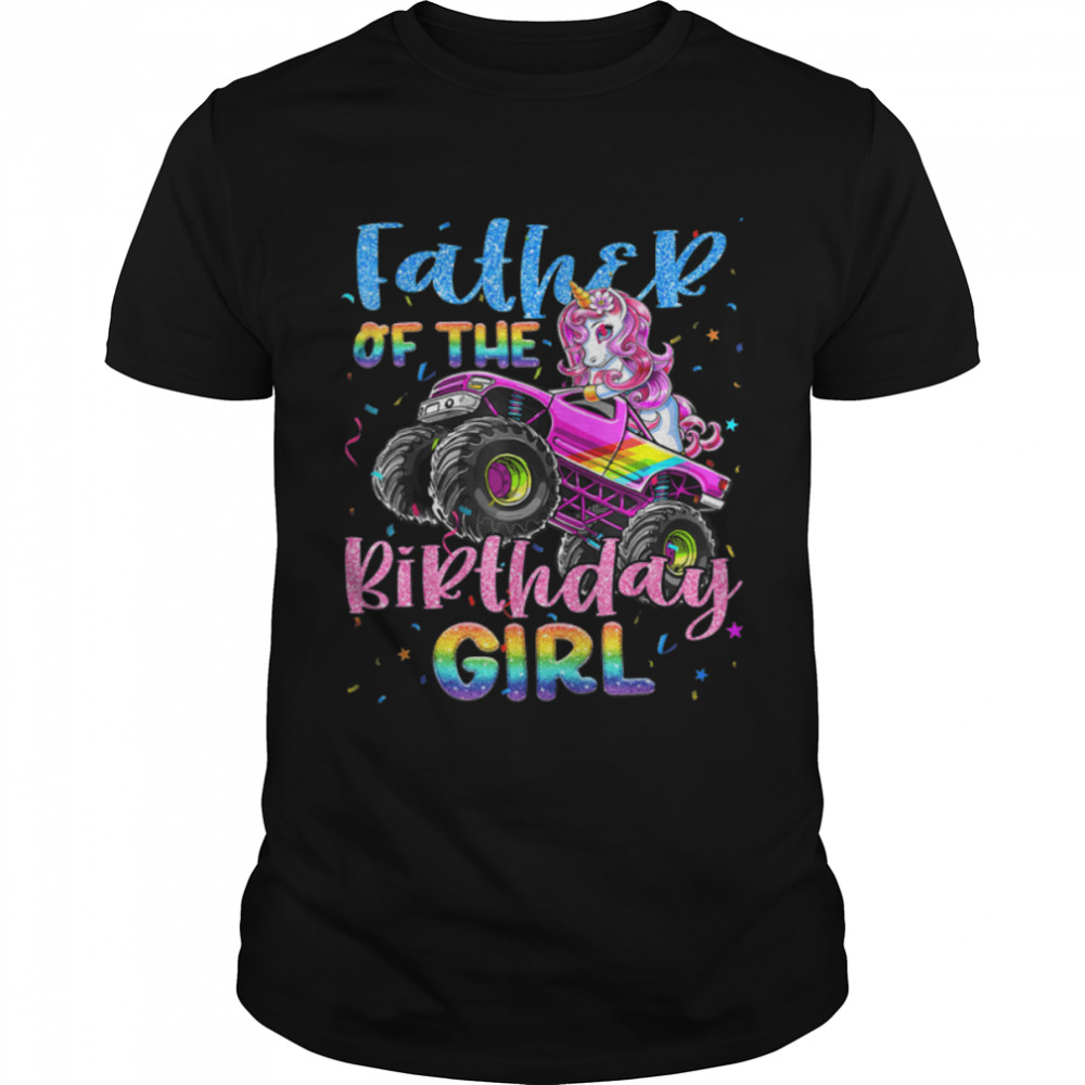 Father Of The Birthday Girl Racing Unicorn Monster Truck T-Shirt B0B7JDKZX7