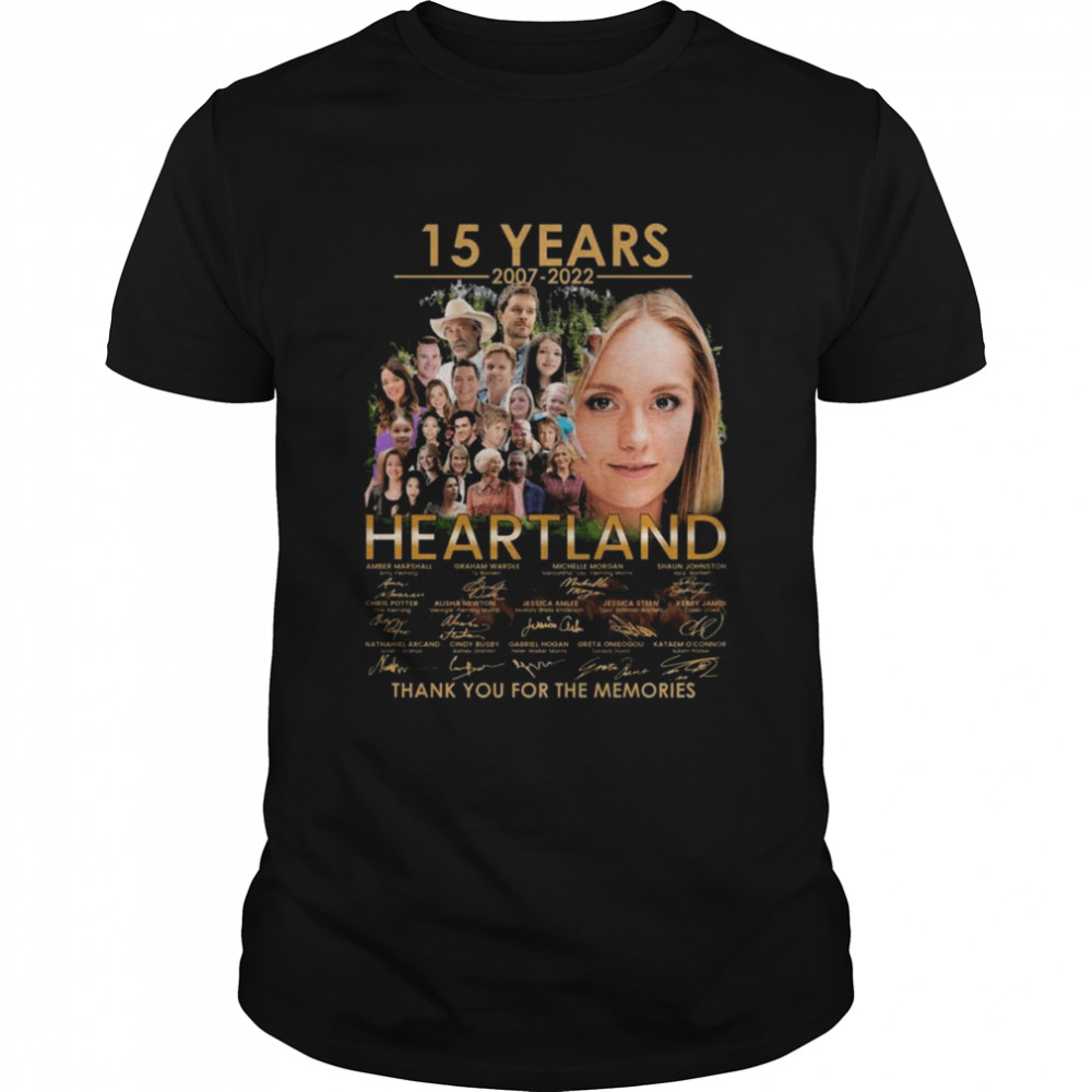 Heartland 15 years 2007-2022 signatures thank you for the memories shirt
