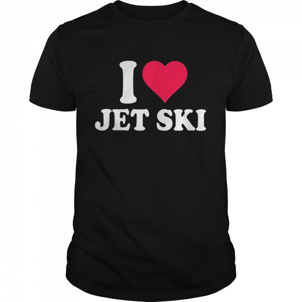 I love Jet Ski Classic T-Shirt