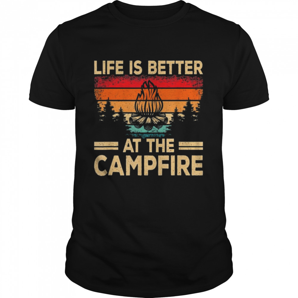 Life Is Better At The Campfire Camper Outdoorlife Camping T-Shirt