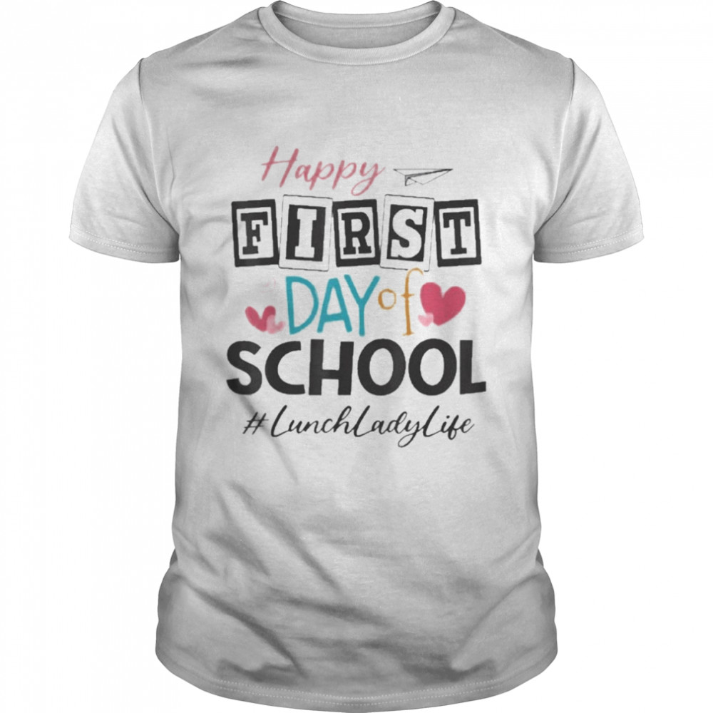 Lunch Lady Happy First Day Of School Women Back To School Shirt