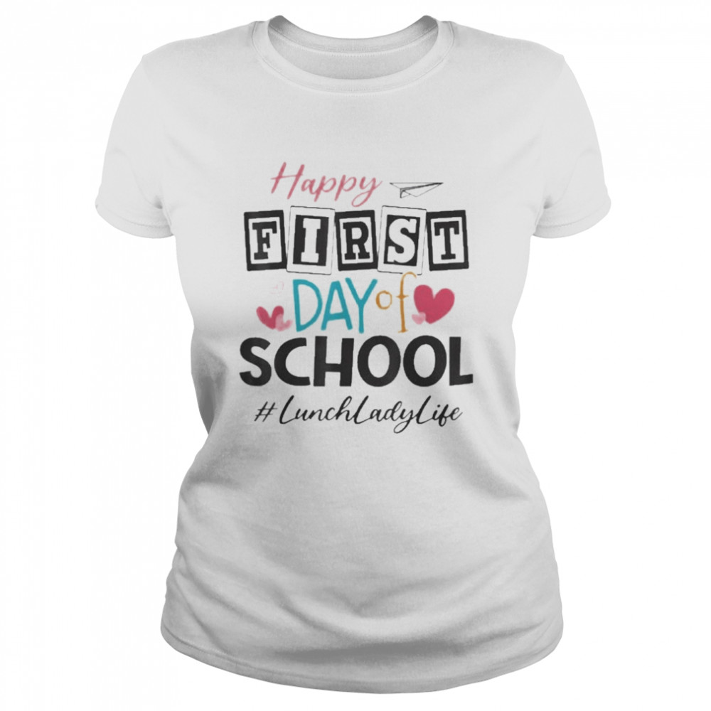 Lunch Lady Happy First Day Of School Women Back To School  Classic Women's T-shirt