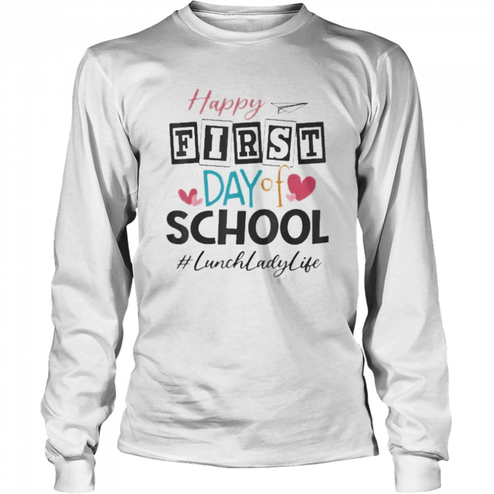 Lunch Lady Happy First Day Of School Women Back To School  Long Sleeved T-shirt