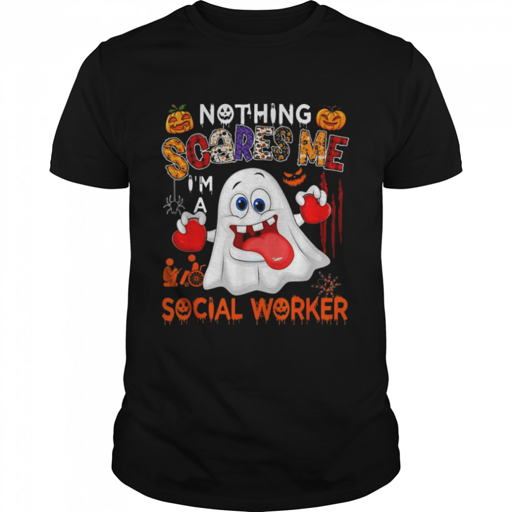 Nothing Scares Me I’m A Social Worker Halloween Boo Ghost T-Shirt