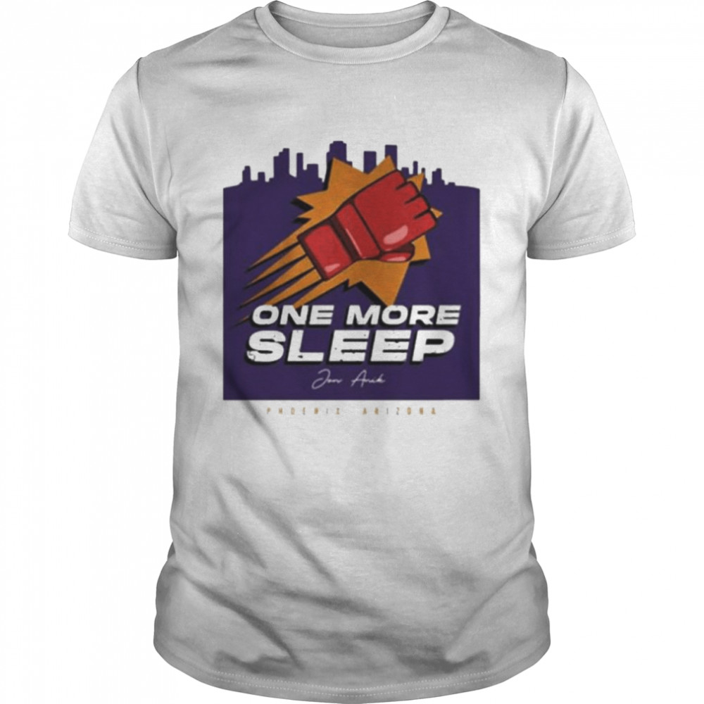 One More Sleep Jon Anik Phoenix Arizona T-shirt