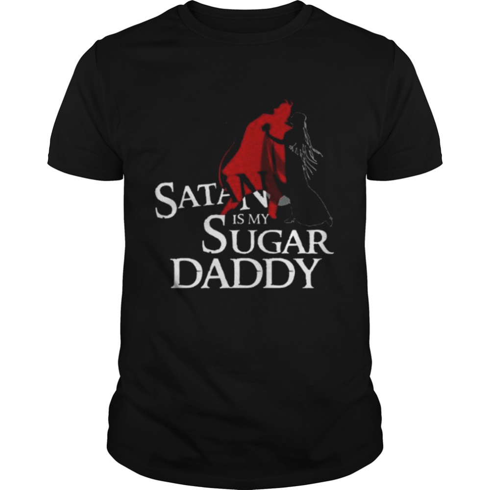 Satan Is My Sugar Daddy – Funny Girl Quote Halloween shirt