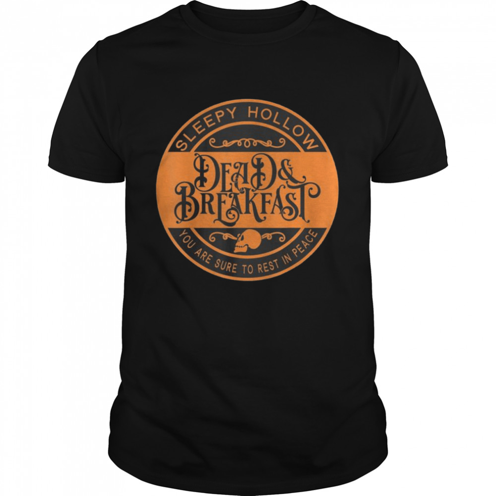 Sleepy Hollow Dead Breakfast You Are Sure To RIP Halloween T-Shirt