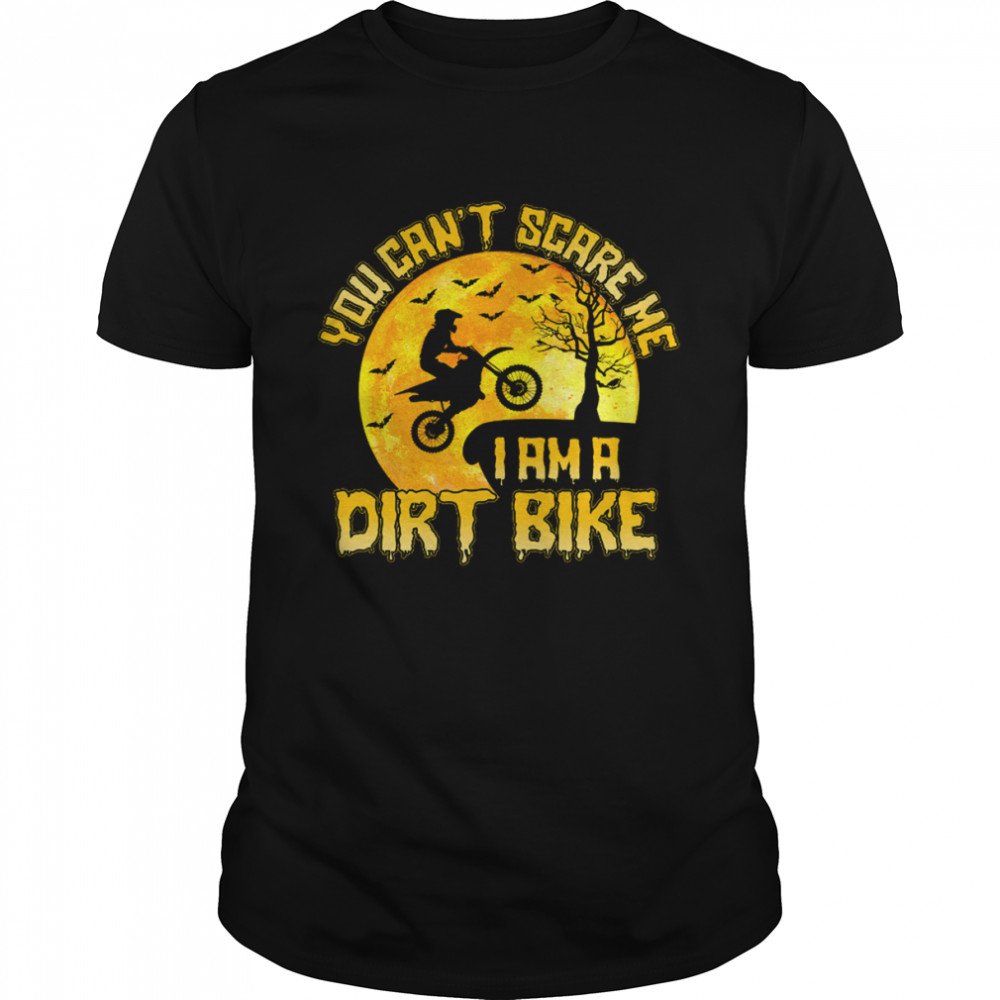 You Can’t Scare Me I Am A Dirt Bike Moonlight Motorbike Halloween shirt Classic Men's T-shirt