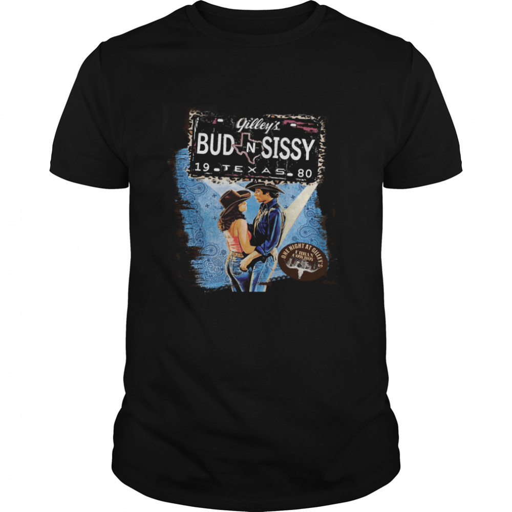 Bud And Sissy Urban Cowboy Movie shirt
