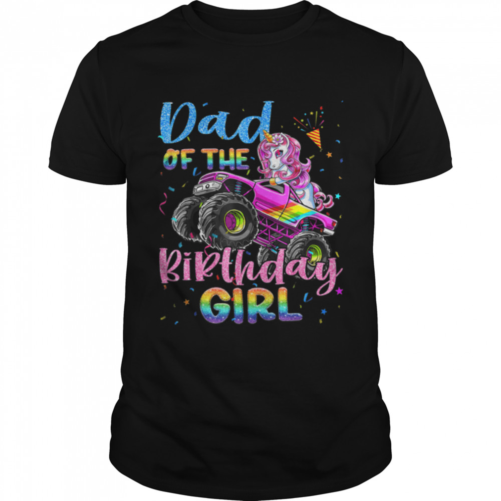 Dad Of The Birthday Girl Racing Unicorn Monster Truck B-day T- B0B7JDPNLV Classic Men's T-shirt
