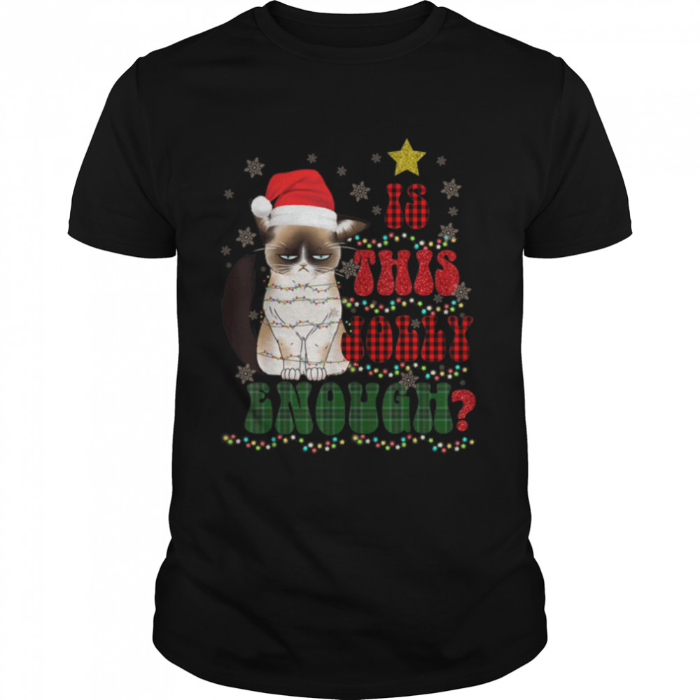 Funny Xmas Is This Jolly Enough Cat Christmas T-Shirt B0B7DZCZC3