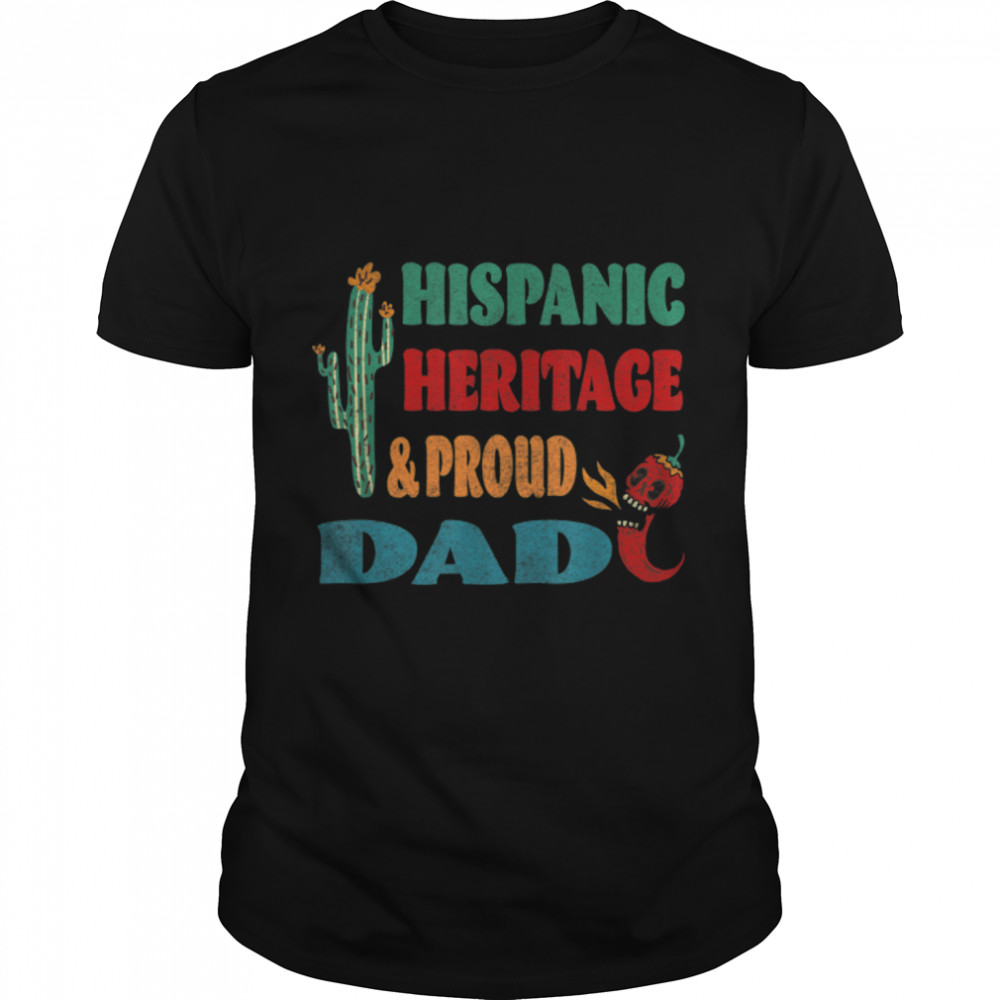 Hispanic Heritage & Proud Dad T-Shirt B0B7F2NS67