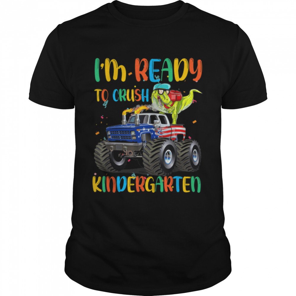 I'm Ready to Crush Dinosaur Monster Truck Kindergarten Boys T-Shirt B0B7JJKLNQ