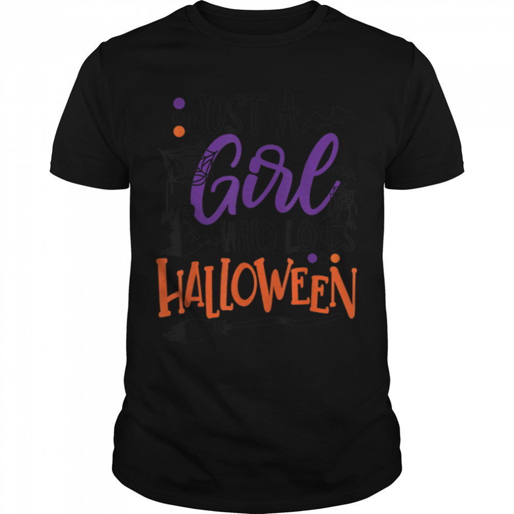 Just A Girl Loves Halloween Funny Witch Happy Halloween T-Shirt B0B7JS52NF