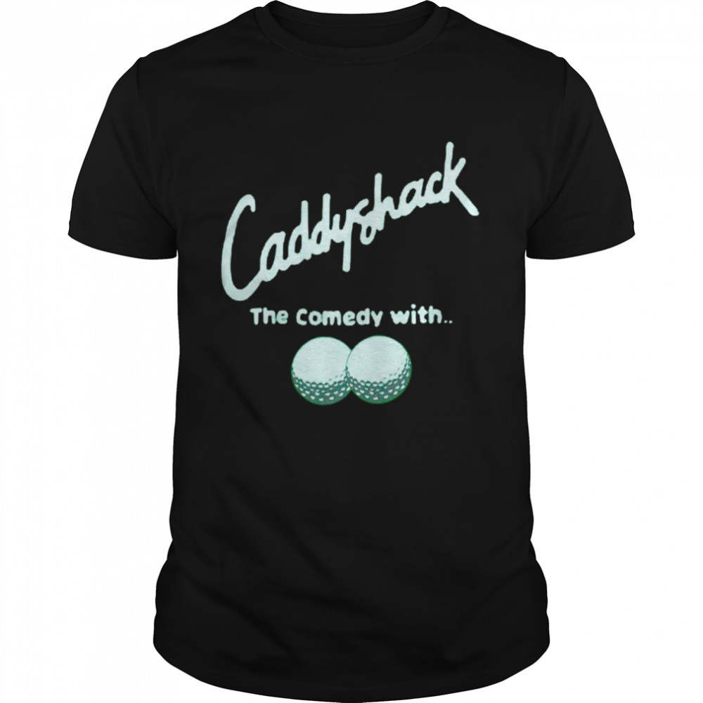 Caddyshack the comedy with shirt Classic Men's T-shirt