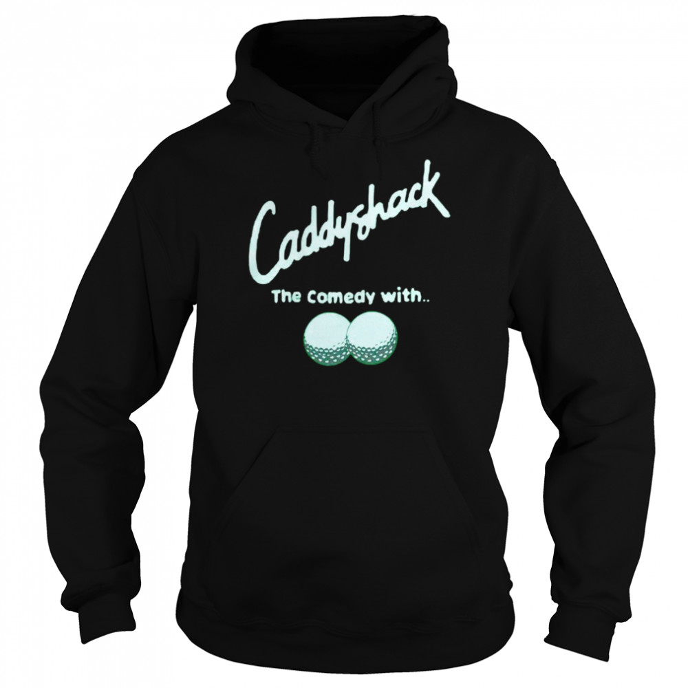 Caddyshack the comedy with shirt Unisex Hoodie