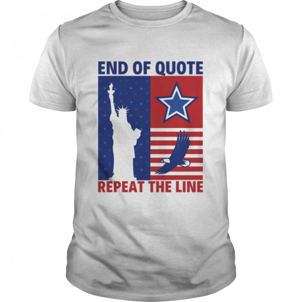 End Of Quote Repeat The Line US Statue Of Liberty Eagle Flag shirt Classic Men's T-shirt