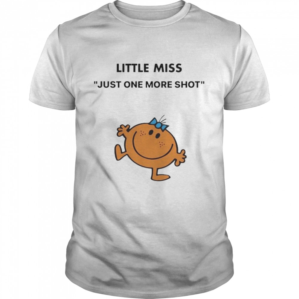 Little Miss just one more shot shirt