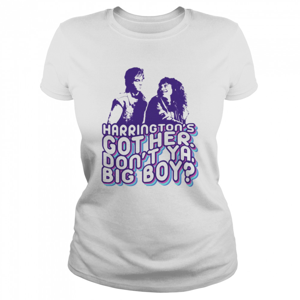Steve Harrington And Eddie Munson Got Her Don’t Ya Big Boy Stranger Things shirt Classic Women's T-shirt