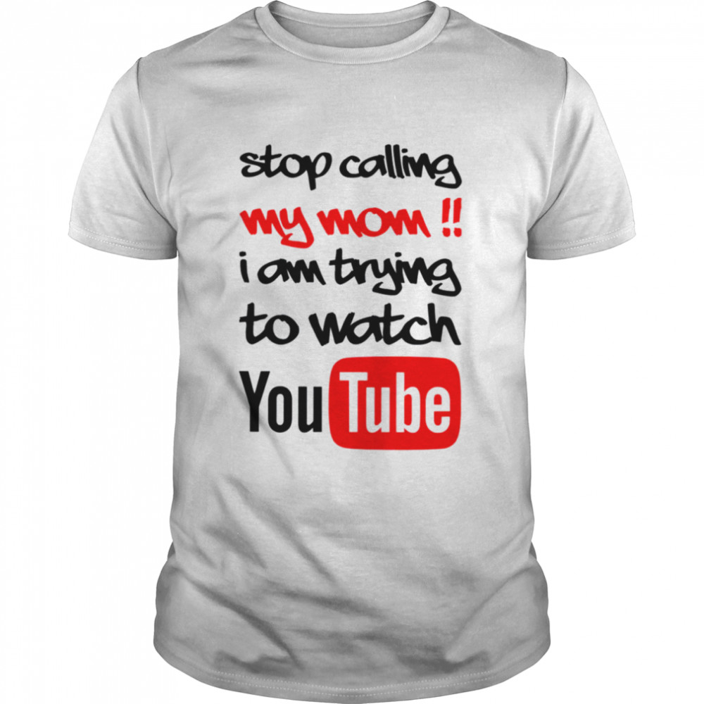 Stop Calling My Mom Youtube A For Adley Colored Design shirt Classic Men's T-shirt