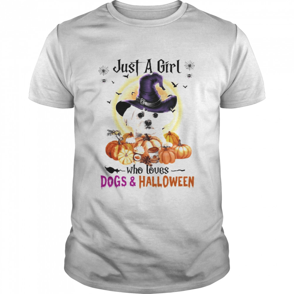 White Maltese Just A Girl Who Loves Dogs And Halloween Shirt