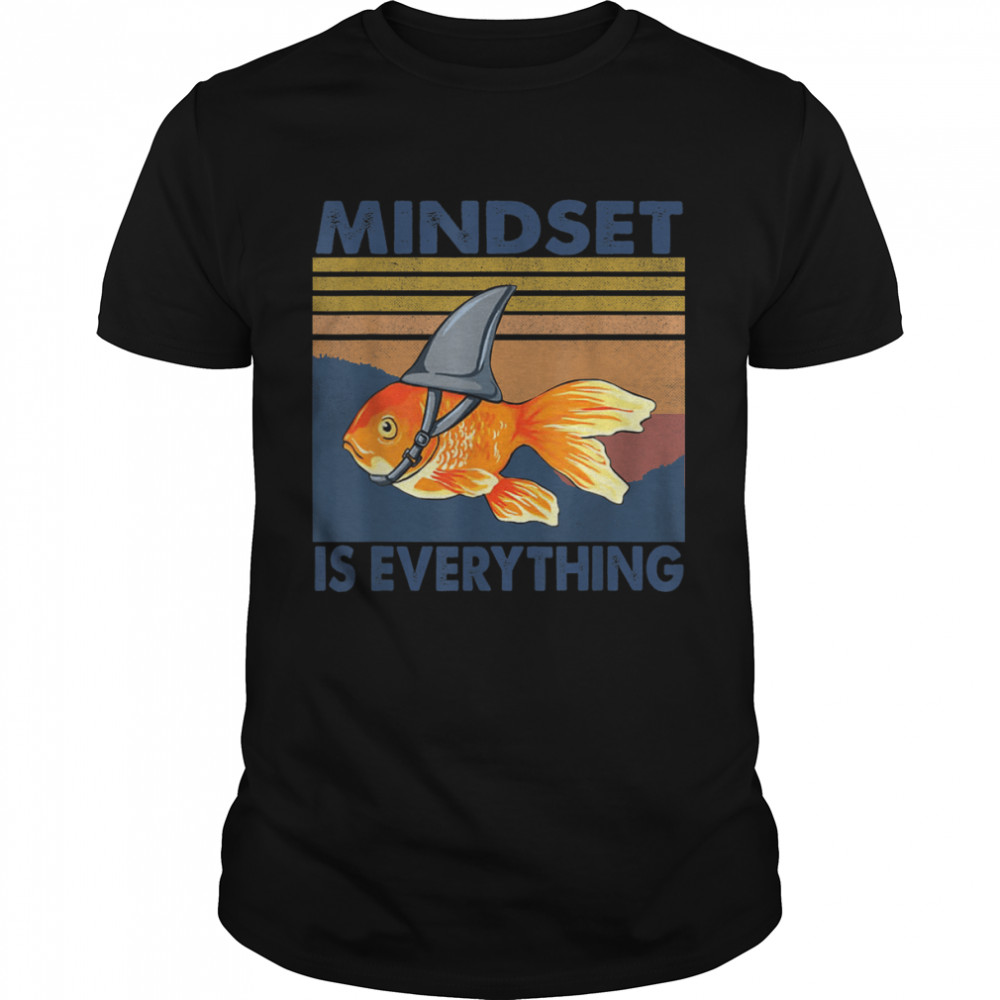 Everything Is Mindset Shark Fin Goldfish Vintage T-Shirt