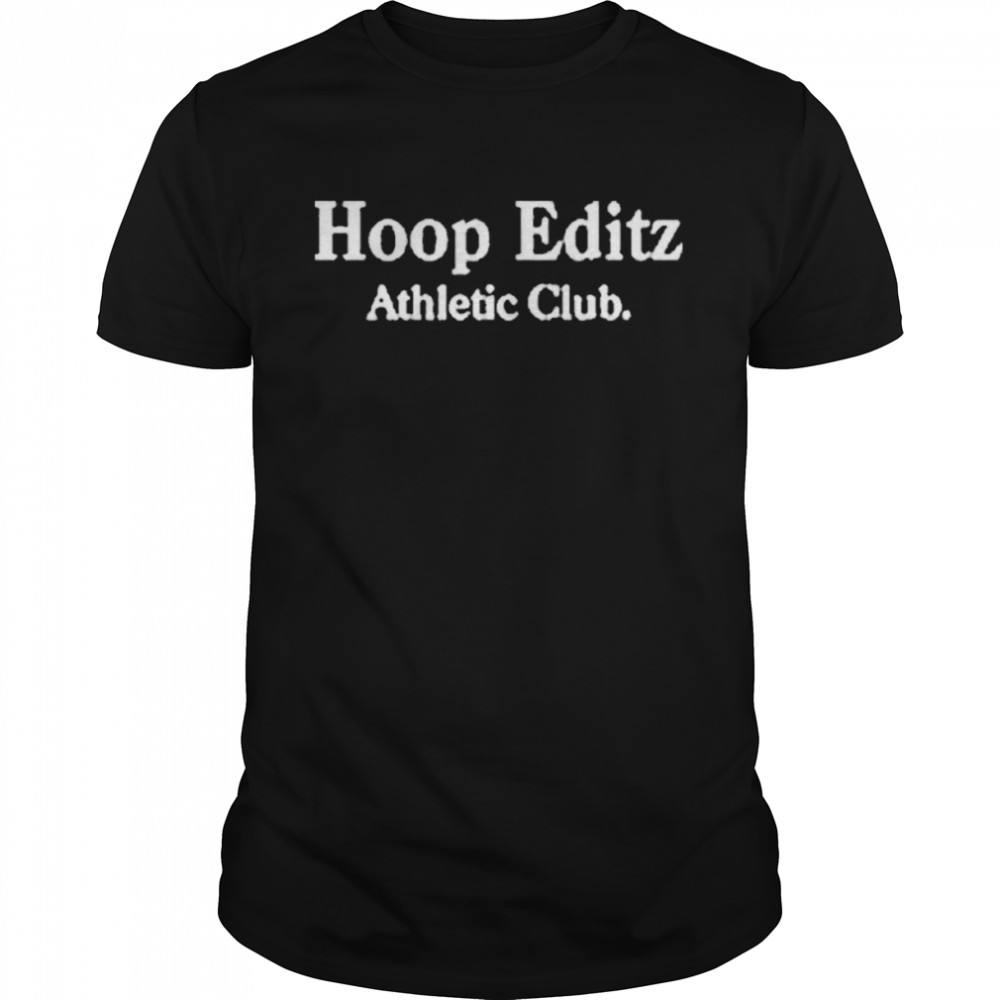 Hoop Editzz Athletic Club Shirt