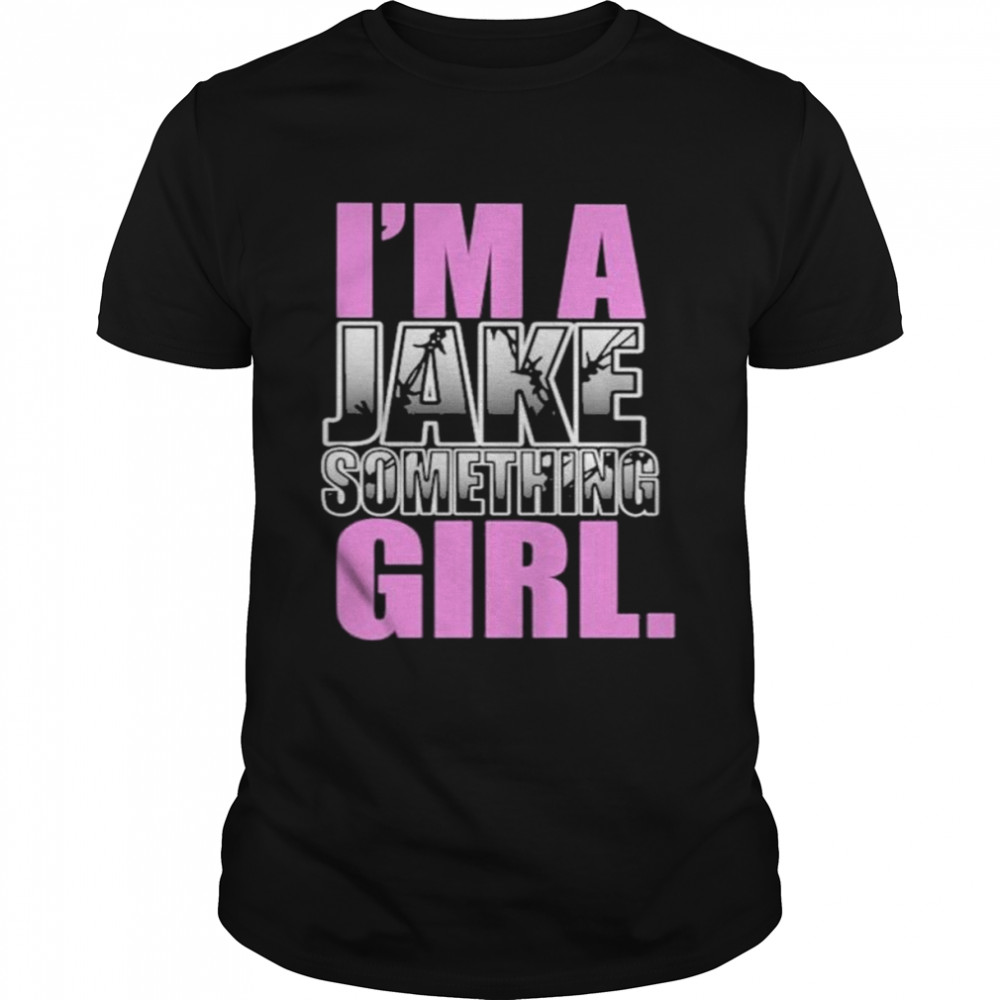 Im a jake something girl shirt Classic Men's T-shirt