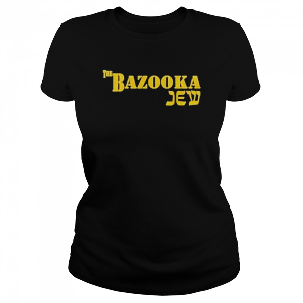 The Bazooka Jew  Classic Women's T-shirt