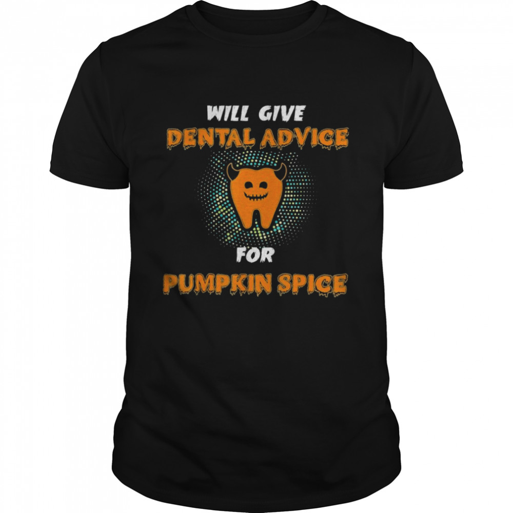 Will Give Dental Advice For Pumpkin Spice Halloween Doctor T-shirt Classic Men's T-shirt