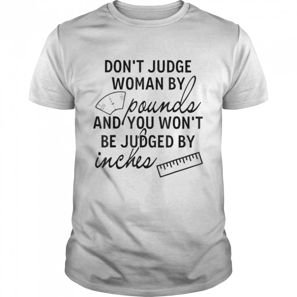 You Won’t Be Judged By Inches Quotes T- Classic Men's T-shirt