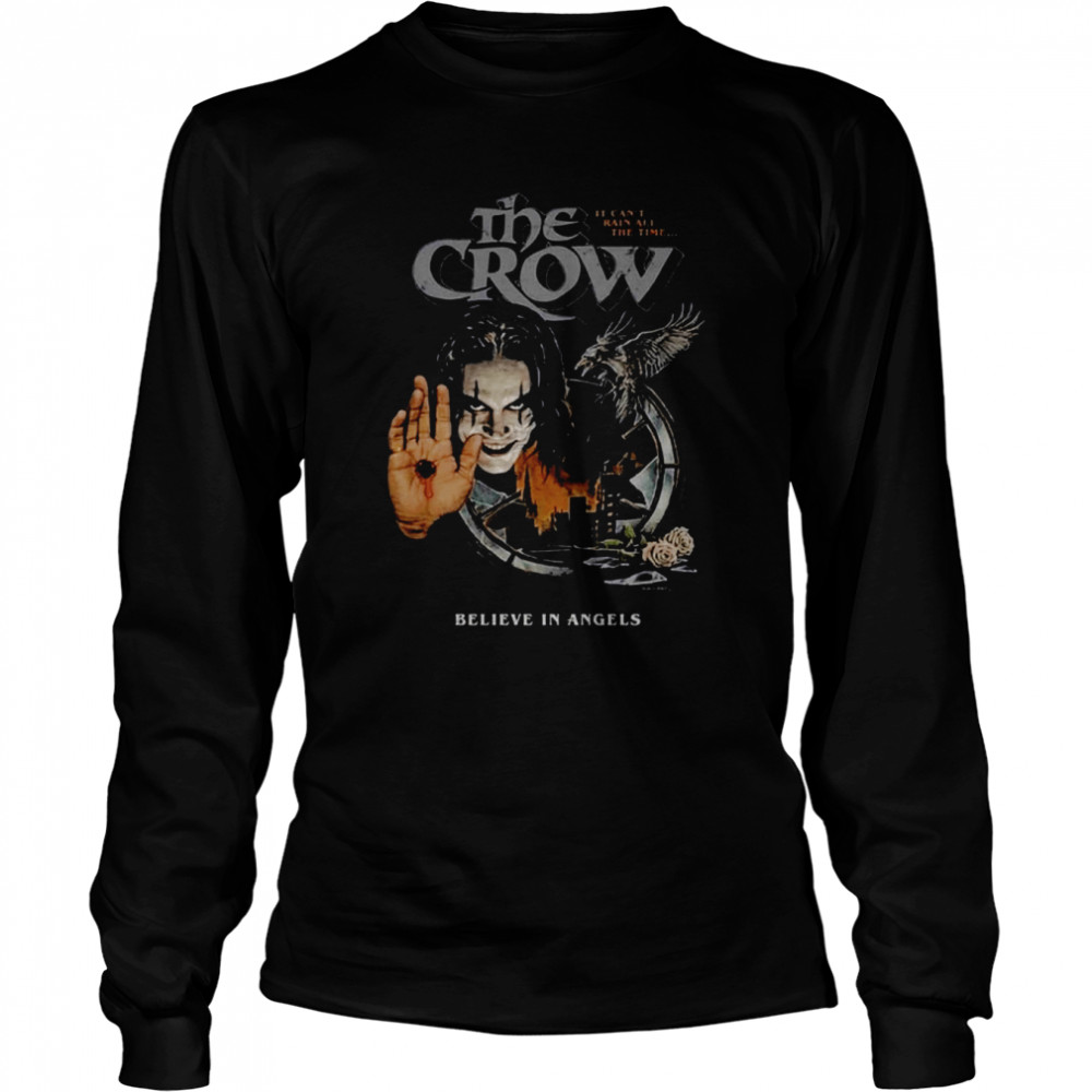 Horror The Crow Believe In Angel shirt Long Sleeved T-shirt
